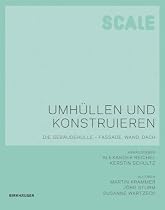 Umh&uuml;llen und Konstruieren: Die Geb&auml;udeh&uuml;lle - Fassade, Wand, Dach