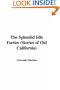The Splendid Idle Forties (Stories of Old California)