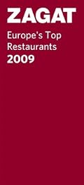 Zagat 2009 Europe's Top Restaurants (Zagatsurvey : Europe's Top Restaurants)