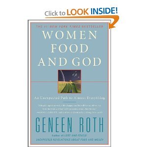 Women, Food, & God An Unexpected Path to Almost Everything [HC,2010]