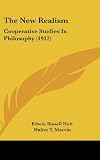 The New Realism: Cooperative Studies In Philosophy (1912)