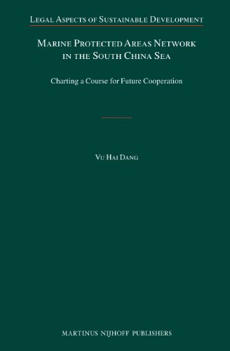 Marine Protected Areas Network in the South China Sea: Charting a Course for Future Cooperation (Legal Aspects of Sustainable Development)