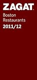 2011 12 Boston Restaurants (Zagat Survey: Boston Restaurants)