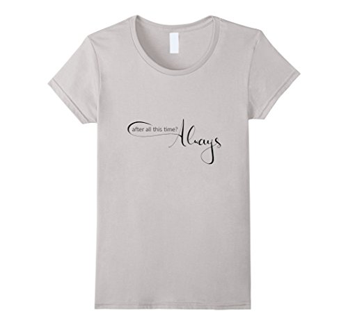 Women's After All This Time? Always - Always Quote Shirts Large Silver