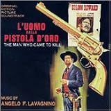 L ´ uomo Dalla Pistola D ´ oro (The Man Who Came to Kill) : Original Motion Picture Soundtrack (Audio CD) - B001OGQO8Q