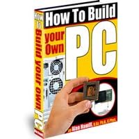 How To Build Your Own PC
