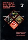 DAN Oxygen First Aid for Scuba Diving Injuries, A Guide for