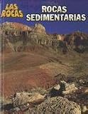 Rocas Sedimentarias = Sedimentary Rocks (Las Rocas)