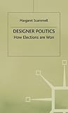 Designer politics : how elections are won