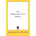 The Manuscript Of St. Helena by Napoleon Bonaparte and Willard Parker