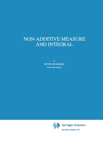 Non-Additive Measure and Integral (Theory and Decision Library B)
