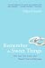 Remember the Sweet Things: One List, Two Lives, and Twenty Years of Marriage Image