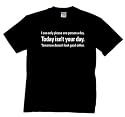 I can only please one person a day. Today is Not your day. T-shirt Oneliner