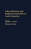 Liberalization and Redemocratization in Latin America (Contributions in Political Science)