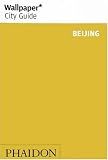 Beijing Wallpaper* City Guide (Wallpaper* City Guides)