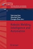 Robotic Welding, Intelligence and Automation (Lecture Notes in Control and Information Sciences)