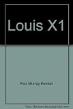 Louis XI : 'the universal spider'