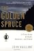 The Golden Spruce: A True Story of Myth, Madness, and Greed 1st (first) edition