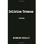 Delirium Tremens by Robert Reilly