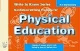 Write to Know: Nonfiction Writing Prompts for Elementary Physical Education