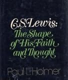 C.S. Lewis : the shape of his faith and thought