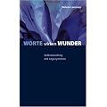 Worte wirken Wunder: Selbstcoaching mit Logosynthese