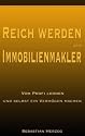 Reich werden als Immobilienmakler: Vom Profi lernen und selbst ein Vermögen machen