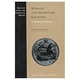 Nomads and Sedentary Societies in Medieval Eurasia (Essays on Global and Comparative History)