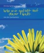 Was mir gefällt auf dieser Welt: Von der Dankbarkeit