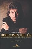 Here comes the sun. Il viaggio spirituale e musicale di George Harrison (Soundcheck)