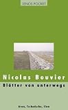 Bl�tter von unterwegs: Aran, Tschedschu, Sian - Nicolas Bouvier