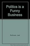 Politics is a funny business