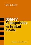 DSM-IV: El diagnostico en la edad escolar / Diagnosis in the Schools (Psicologia/ Psychology) (Spanish Edition)