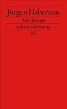 Ach, Europa: Kleine politische Schriften XI (edition suhrkamp) - J�rgen Habermas