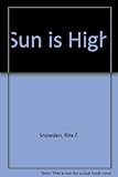 The sun is high