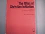 The Rites of Christian Initiation: Historical and Pastoral Reflections