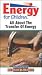 Energy for Children : ALL ABOUT THE TRANSFER OF ENERGY