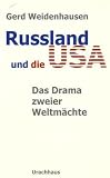 Russland und die USA: Das Drama zweier Weltm�chte - Gerd Weidenhausen