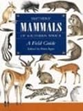 Smithers' mammals of southern Africa : a field guide