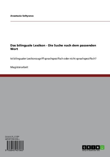Das bilinguale Lexikon - Die Suche nach dem passenden Wort: Ist bilingualer Lexikonzugriff sprachspezifisch oder nicht-sprachspezifisch? (German Edition)