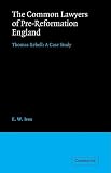 The Common Lawyers of Pre-Reformation England: Thomas Kebell: A Case Study (Cambridge Studies in English Legal History)