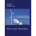 Wind des Wandels: Was die Windkraft kann, wenn man sie l�sst