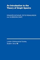 An Introduction to the Theory of Graph Spectra (London Mathematical Society Student Texts) An Introduction to the Theory of Graph Spectra (London Mathematical Society Student Texts)
