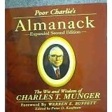 Poor Charlie's Almanack: The Wit and Wisdom of Charles T Munger