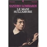 Le mani sull'amoredi Sandro Lombardi