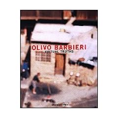 Olivo Barbieri: Virtual Truths