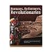 Romans, Reformers, Revolutionaries: A Biblical World History Curriculum Resurrection to Revolution AD 30-AD 1799