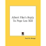 Albert Pike's Reply To Pope Leo XIII book cover