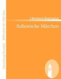 Italienische M&auml;rchen (Sammlung Zenodot\Bibliothek Der M"rchen) - Clemens Brentano