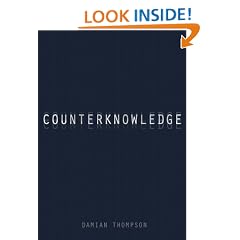 Counterknowledge: How We Surrendered to Conspiracy Theories, Quack Medicine, Bogus Science and Fake History